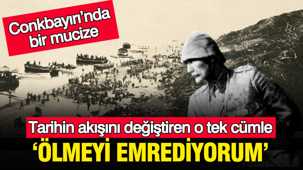 olmeyi-emreden-komutan-tarihin-akisini-degistiren-o-tek-cumle-conkbayirinda-bir-mucize-GXyCKvbt