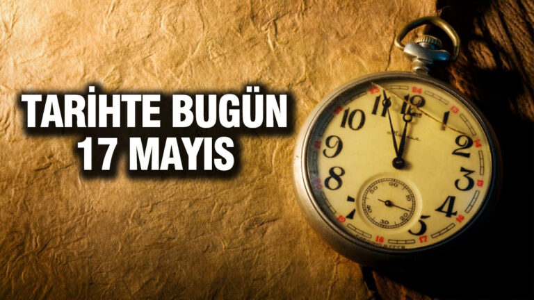 tarihte-bugun-17-mayis-3H2Cnqvu