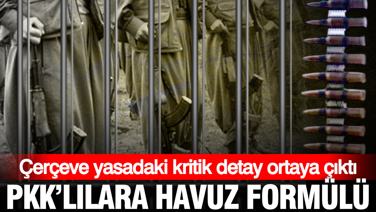 PKK’lılara havuz formülü: Çerçeve yasadaki kritik detay ortaya çıktı